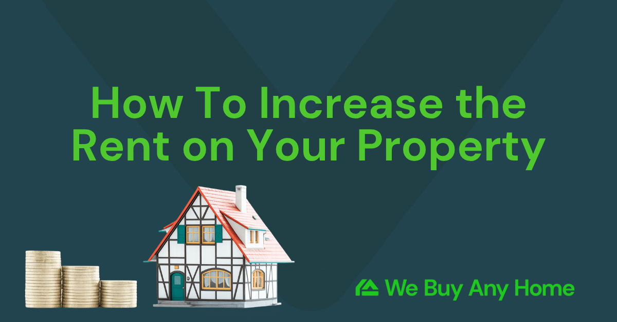 How To Increase The Rent on Your Property