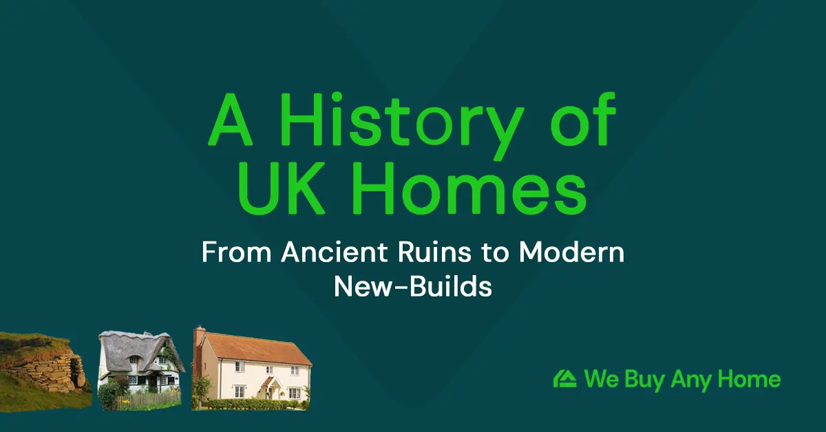 A History of UK Homes: From Ancient Ruins to New-Builds