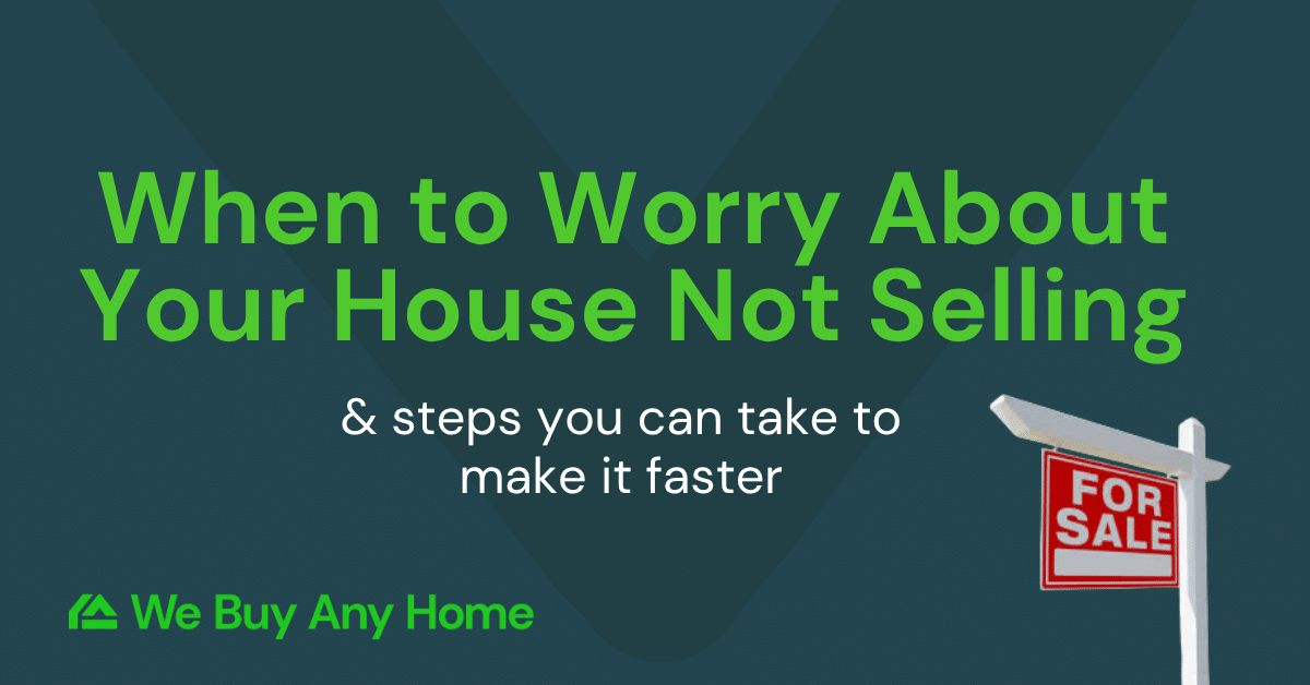 When to Worry About a House Not Selling?