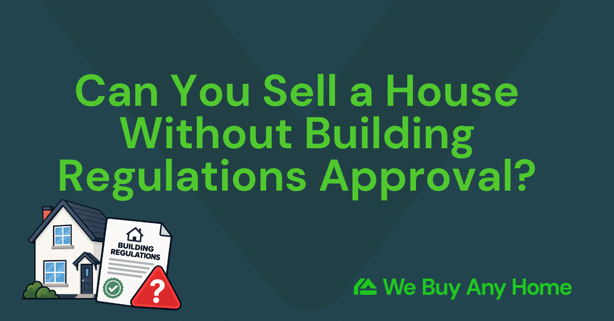 Can You Sell a House Without Building Regulations Approval?